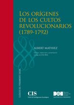 Los orígenes de los cultos revolucionarios (1789-1792), nueva publicación de la colección Clásicos del Pensamiento Social del CIS