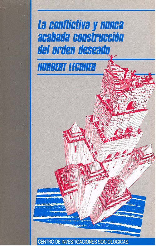 La conflictiva y nunca acabada construcción del orden deseado