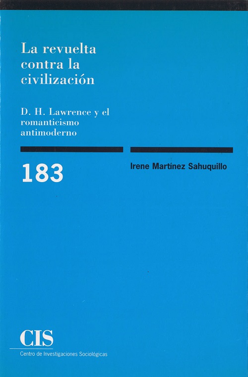 La revuelta contra la civilización. D.H. Lawrence y el romanticismo antimoderno