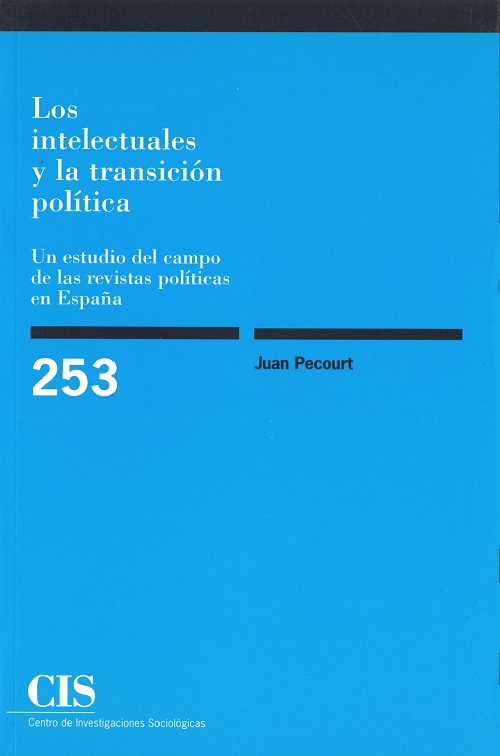 Los intelectuales y la transición política. Un estudio del campo de las revistas políticas en España