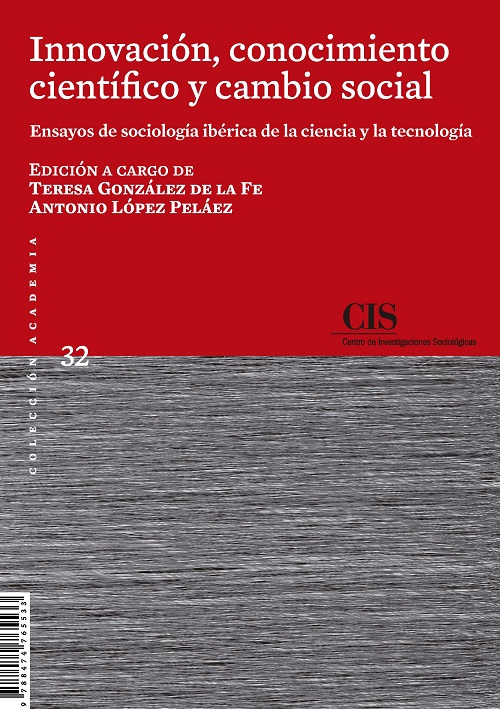 Innovación, conocimiento científico y cambio social. Ensayos de sociología ibérica de la ciencia y la tecnología