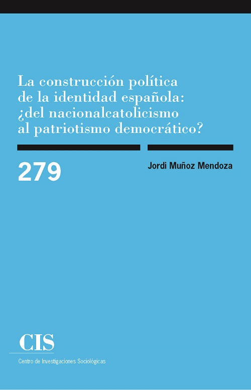 La construcción política de la identidad española: ¿del nacionalcatolicismo al patriotismo democrático?