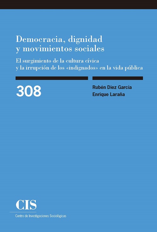 Democracia, dignidad y movimientos sociales. El surgimiento de la cultura cívica y la irrupción de los "indignados" en la vida pública