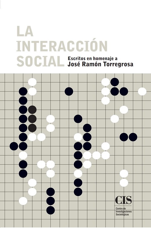 La interacción social. Escritos en homenaje a José Ramón Torregrosa