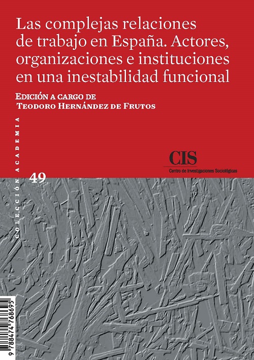 Las complejas relaciones de trabajo en España. Actores, organizaciones e instituciones en una inestabilidad funcional