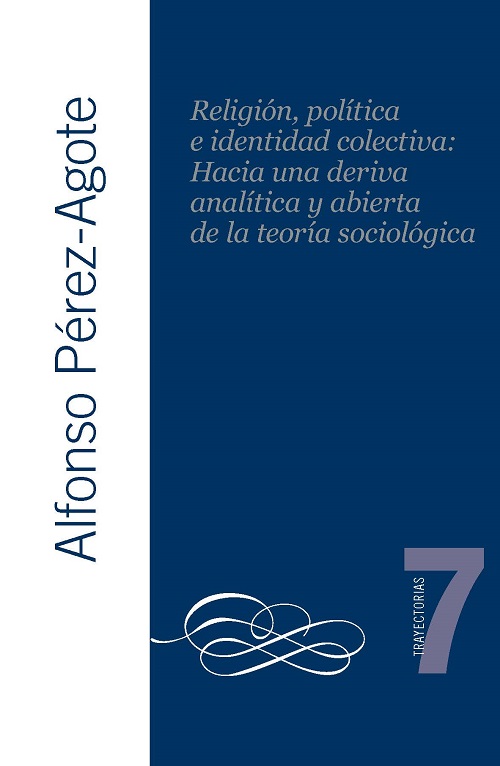 Religión, política e identidad colectiva: Hacia una deriva analítica y abierta de la teoría sociológica