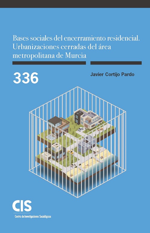 Bases sociales del encerramiento residencial. Urbanizaciones cerradas del área metropolitana de Murcia