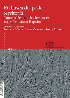 En busca del poder territorial: Cuatro décadas de elecciones autonómicas en España