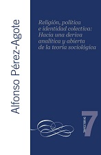 Religión, política e identidad colectiva: Hacia una deriva analítica y abierta de la teoría sociológica (E-Book)