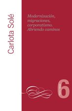 Modernización, migraciones, corporatismo. Abriendo caminos (E-Book)